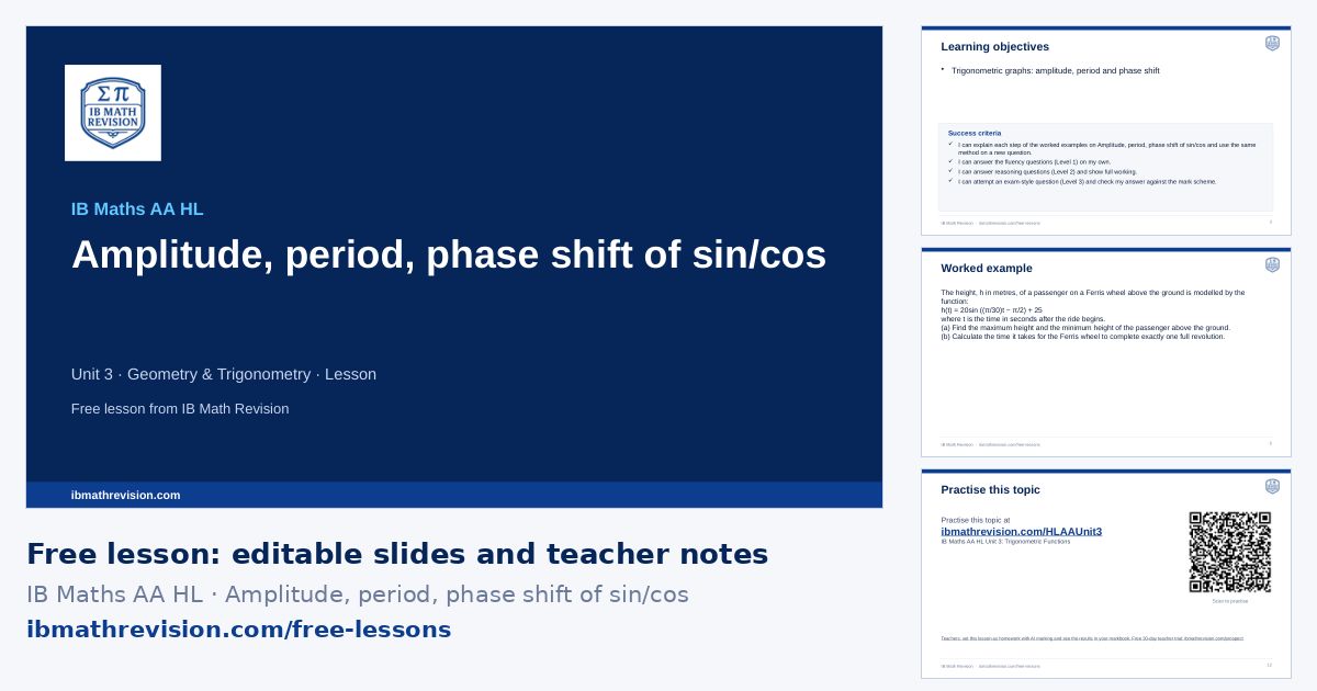 IB Maths AA HL lesson slides on Amplitude, period, phase shift of sin/cos: title slide, learning objectives, a worked example and the exit ticket