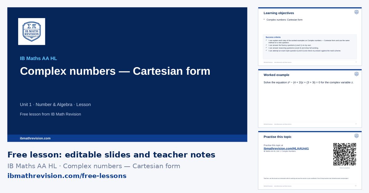 IB Maths AA HL lesson slides on Complex numbers — Cartesian form: title slide, learning objectives, a worked example and the exit ticket