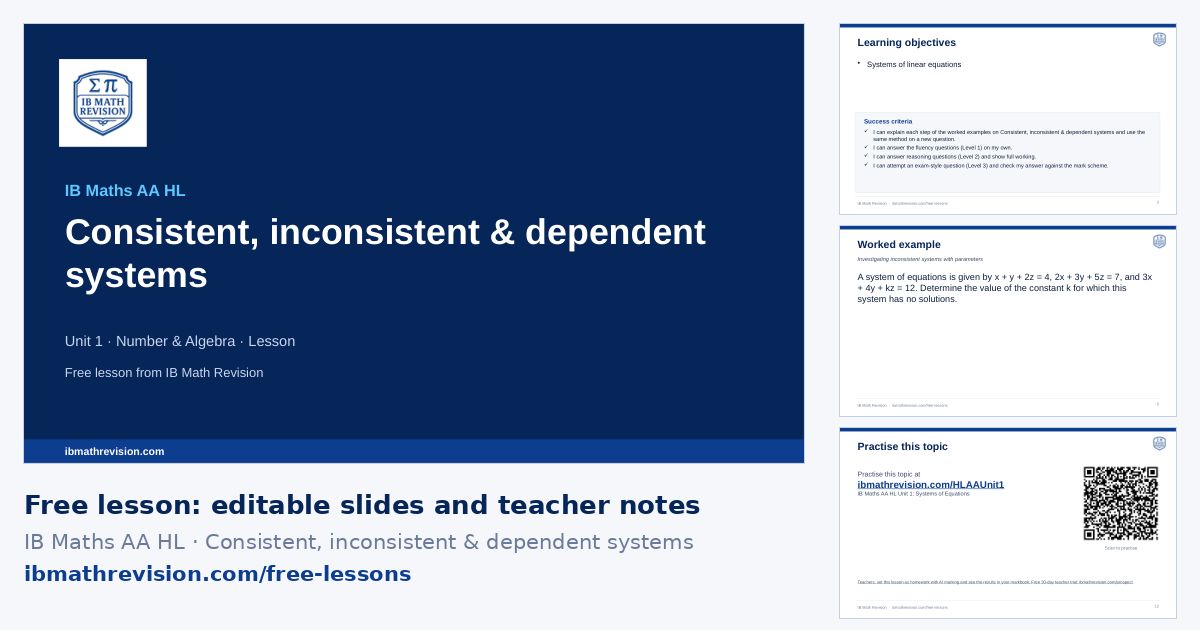 IB Maths AA HL lesson slides on Consistent, inconsistent & dependent systems: title slide, learning objectives, a worked example and the exit ticket