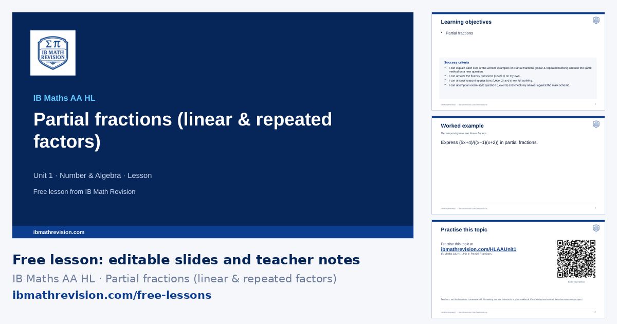 IB Maths AA HL lesson slides on Partial fractions (linear & repeated factors): title slide, learning objectives, a worked example and the exit ticket