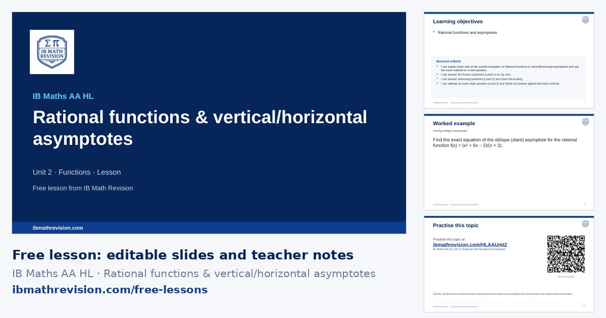 IB Maths AA HL lesson slides on Rational functions & vertical/horizontal asymptotes: title slide, learning objectives, a worked example and the exit ticket