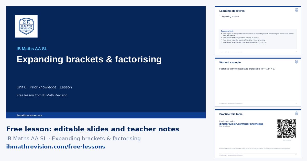 IB Maths AA SL lesson slides on Expanding brackets & factorising: title slide, learning objectives, a worked example and the exit ticket