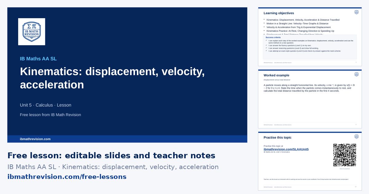 IB Maths AA SL lesson slides on Kinematics: displacement, velocity, acceleration: title slide, learning objectives, a worked example and the exit ticket