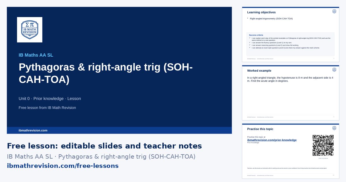 IB Maths AA SL lesson slides on Pythagoras & right-angle trig (SOH-CAH-TOA): title slide, learning objectives, a worked example and the exit ticket